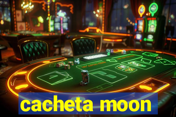 cacheta moon